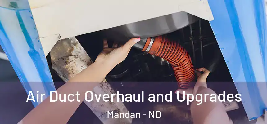  Air Duct Overhaul and Upgrades Mandan - ND