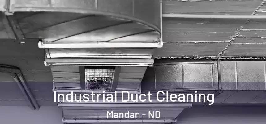  Industrial Duct Cleaning Mandan - ND