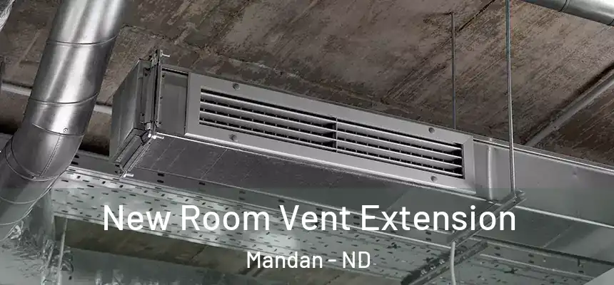  New Room Vent Extension Mandan - ND