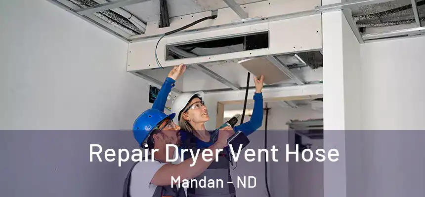  Repair Dryer Vent Hose Mandan - ND