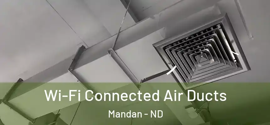  Wi-Fi Connected Air Ducts Mandan - ND